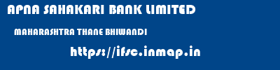 APNA SAHAKARI BANK LIMITED  MAHARASHTRA THANE BHIWANDI   ifsc code